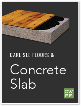 Wood flooring on a concrete slab with Carlisle branding.